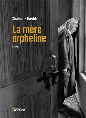 La mère orpheline - Shahnaz Bashir