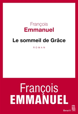 Le sommeil de Grâce - François Emmanuel