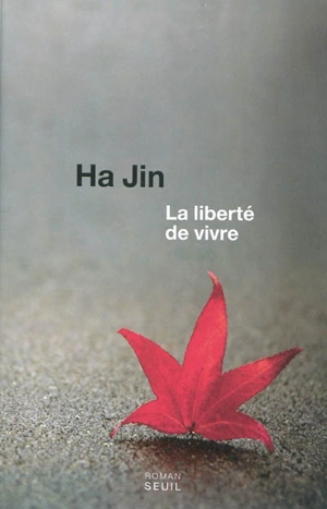 La liberté de vivre - Ha Jin