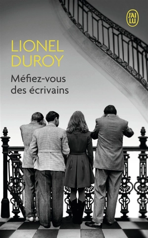 Méfiez-vous des écrivains - Lionel Duroy