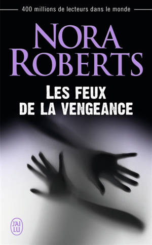 Les feux de la vengeance - Nora Roberts