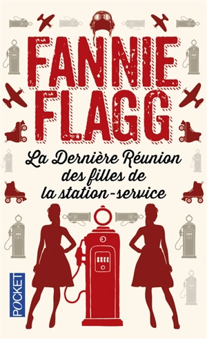 La dernière réunion des filles de la station-service - Fannie Flagg