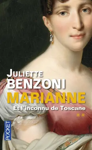 Marianne. Vol. 2. Marianne et l'inconnu de Toscane - Juliette Benzoni