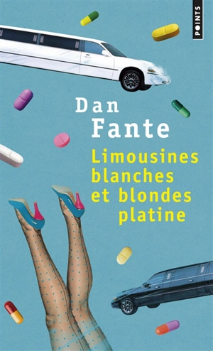 Limousines blanches et blondes platine - Dan Fante