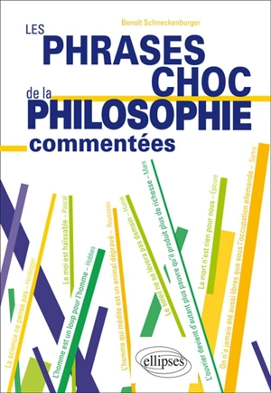 Les phrases choc de la philosophie commentées - Benoît Schneckenburger