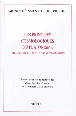 Les principes cosmologiques du platonisme : origines, influences et systématisation