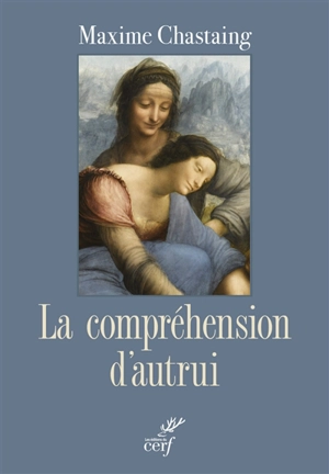 La compréhension d'autrui : essai de psychologie descriptive - Maxime Chastaing