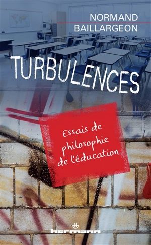 Turbulences : essais de philosophie de l'éducation - Normand Baillargeon