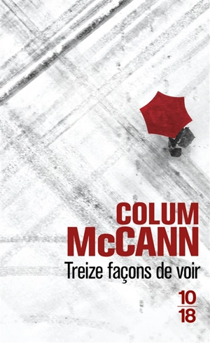 Treize façons de voir - Colum McCann