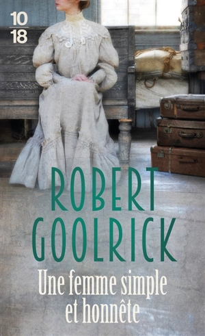 Une femme simple et honnête - Robert Goolrick