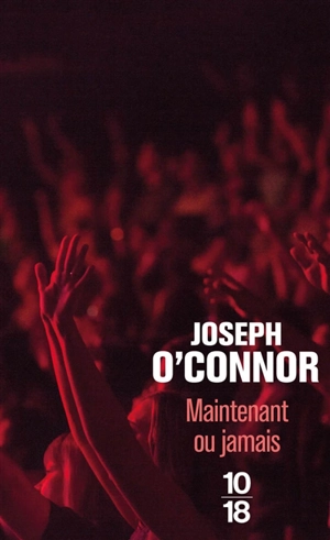 Maintenant ou jamais - Joseph O'Connor
