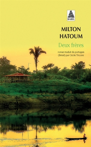 Deux frères - Milton Hatoum