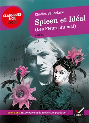 Spleen et idéal, 1857-1861 (Les fleurs du mal) : recueil : suivi d'une anthologie sur la modernité poétique - Charles Baudelaire