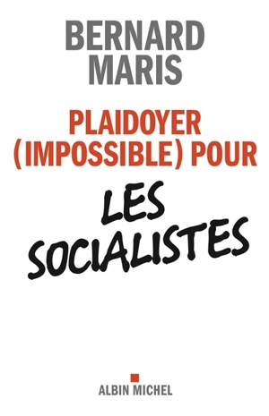 Plaidoyer, impossible, pour les socialistes - Bernard Maris