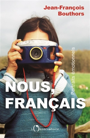Nous, Français : portraits émotionnels - Jean-François Bouthors