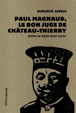 Paul Magnaud : le bon juge de Château-Thierry - Mohamed Sadoun