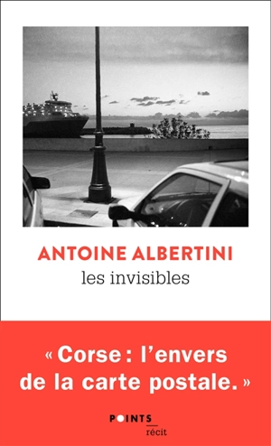 Les invisibles : une enquête en Corse - Antoine Albertini