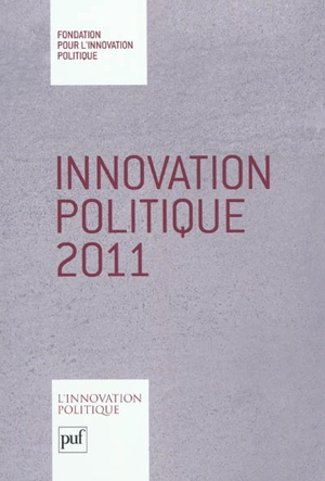 Innovation politique 2011 - Fondation pour l'innovation politique