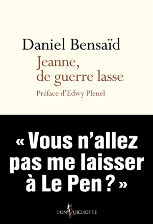 Jeanne, de guerre lasse - Daniel Bensaïd