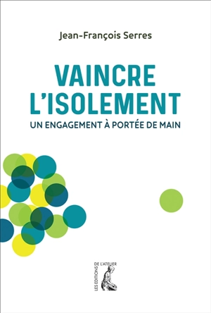 Vaincre l'isolement : un engagement à portée de main - Jean-François Serres