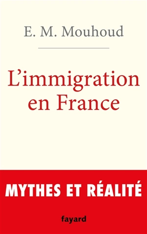 L'immigration en France : mythes et réalités - El Mouhoub Mouhoud