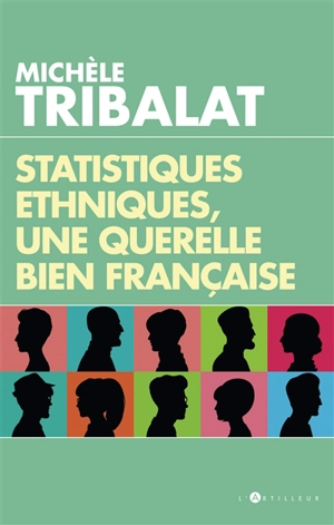 Statistiques ethniques, une querelle bien française - Michèle Tribalat