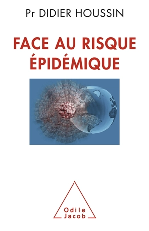 Face au risque épidémique - Didier Houssin