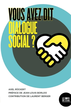 Vous avez dit dialogue social ? - Axel Rückert