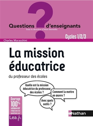 La mission éducatrice du professeur des écoles : cycles 1-2-3 - Charles Moracchini