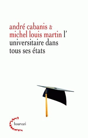 L'universitaire dans tous ses états - André Cabanis