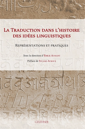 La traduction dans l'histoire des idées linguistiques : représentations et pratiques