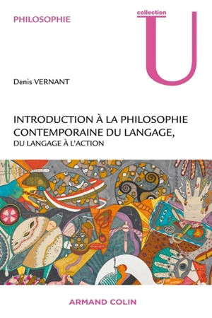 Introduction à la philosophie contemporaine du langage, du langage à l'action - Denis Vernant