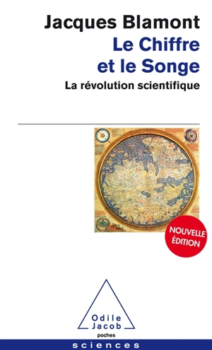 Le chiffre et le songe : la révolution scientifique - Jacques Blamont