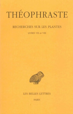 Recherches sur les plantes. Vol. 4. Livres VII et VIII - Théophraste