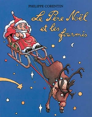 Le Père Noël et les fourmis - Philippe Corentin