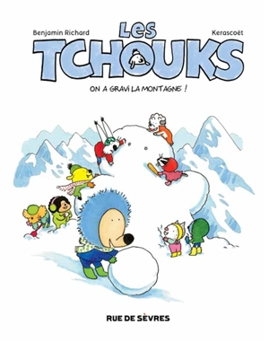 Les Tchouks. On a gravi la montagne ! - Benjamin Richard