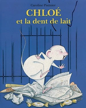 Chloé et la dent de lait - Caroline Pistinier