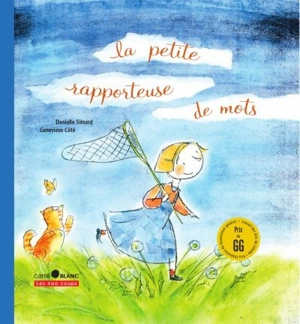 La petite rapporteuse de mots - Danielle Simard