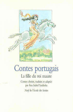 Contes portugais : la fille du roi maure - Ana Isabel Sardinha Desvignes