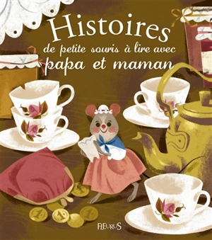 Histoires de la petite souris à lire avec papa et maman - Emmanuelle Kecir-Lepetit