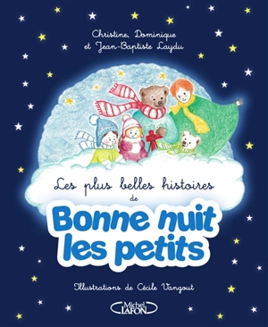 Les plus belles histoires de Bonne nuit les petits - Christine Laydu