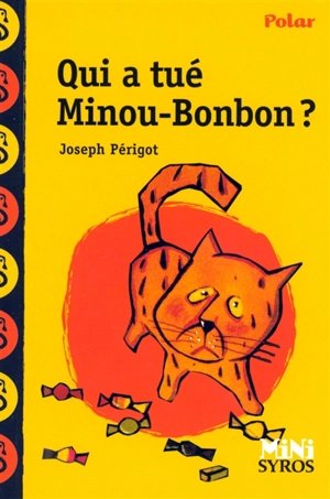 Qui a tué Minou-Bonbon ? - Joseph Périgot