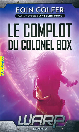 WARP. Vol. 2. Le complot du colonel Box - Eoin Colfer