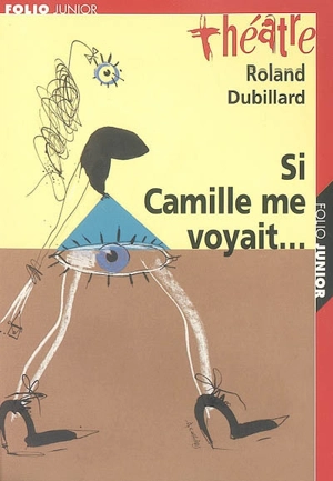 Si Camille me voyait.... Les crabes ou Les hôtes et les hôtes - Roland Dubillard