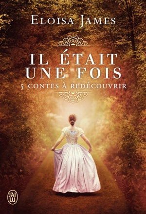 Il était une fois : 5 contes à redécouvrir - Eloisa James