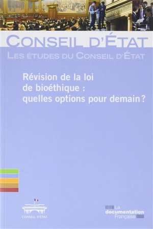 Révision des lois de bioéthique : quelles options pour demain ? - France. Conseil d'Etat