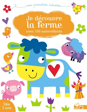 Je découve la ferme : avec 150 autocollants - Elisabeth Golding