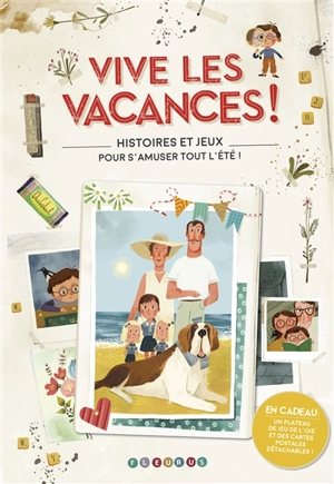 Vive les vacances ! : histoires et jeux pour s'amuser tout l'été ! - Raffaella Bertagnolio