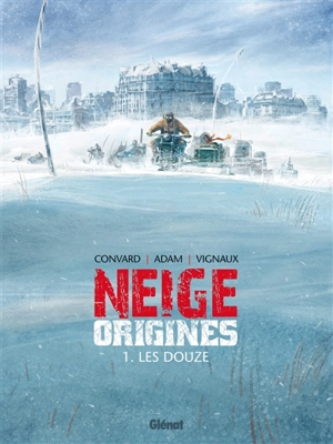 Neige origines. Vol. 1. Les Douze - Didier Convard