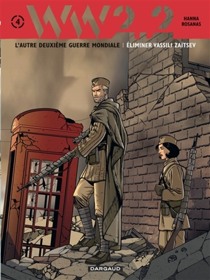 WW.2.2 : l'autre deuxième guerre mondiale. Vol. 4. Eliminer Vassili Zaïtsev - Herik Hanna